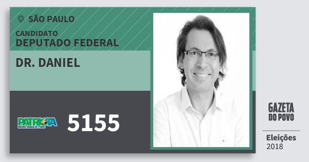 Santinho Dr. Daniel 5155 (PATRI) Deputado Federal | São Paulo | Eleições 2018 Santinho Dr. Daniel 5155 (PATRI) Deputado Federal | São Paulo | Eleições 2018