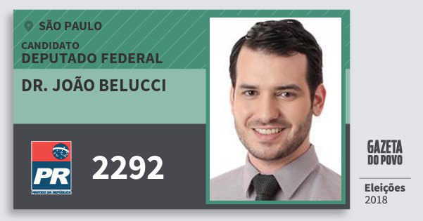 Santinho Dr. João Belucci 2292 (PR) Deputado Federal | São Paulo | Eleições 2018 Santinho Dr. João Belucci 2292 (PR) Deputado Federal | São Paulo | Eleições 2018