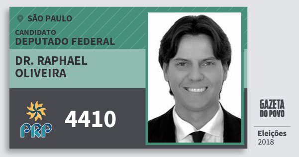 Santinho Dr. Raphael Oliveira 4410 (PRP) Deputado Federal | São Paulo | Eleições 2018 Santinho Dr. Raphael Oliveira 4410 (PRP) Deputado Federal | São Paulo | Eleições 2018