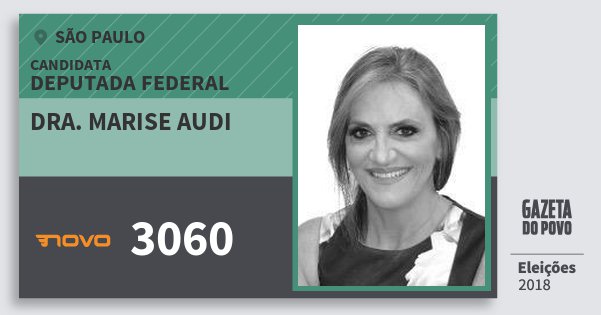 Santinho Dra. Marise Audi 3060 (NOVO) Deputada Federal | São Paulo | Eleições 2018 Santinho Dra. Marise Audi 3060 (NOVO) Deputada Federal | São Paulo | Eleições 2018