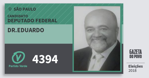 Santinho Dr.eduardo 4394 (PV) Deputado Federal | São Paulo | Eleições 2018 Santinho Dr.eduardo 4394 (PV) Deputado Federal | São Paulo | Eleições 2018