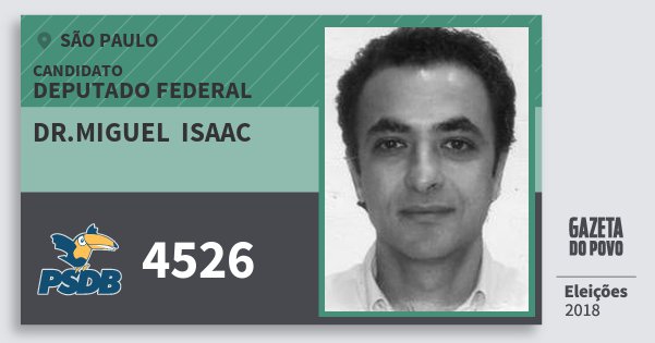 Santinho Dr.miguel Isaac 4526 (PSDB) Deputado Federal | São Paulo | Eleições 2018 Santinho Dr.miguel Isaac 4526 (PSDB) Deputado Federal | São Paulo | Eleições 2018