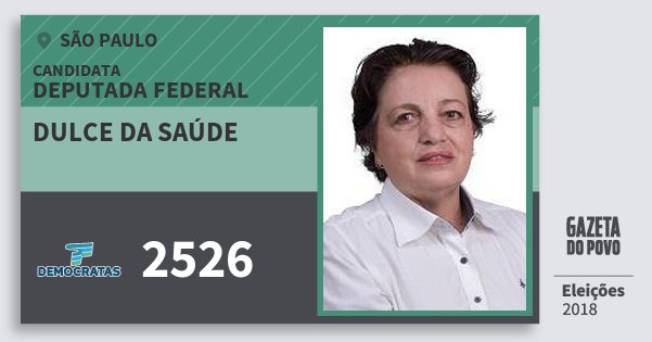 Santinho Dulce da Saúde 2526 (DEM) Deputada Federal | São Paulo | Eleições 2018 Santinho Dulce da Saúde 2526 (DEM) Deputada Federal | São Paulo | Eleições 2018
