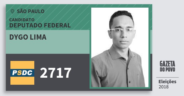Santinho Dygo Lima 2717 (DC) Deputado Federal | São Paulo | Eleições 2018 Santinho Dygo Lima 2717 (DC) Deputado Federal | São Paulo | Eleições 2018