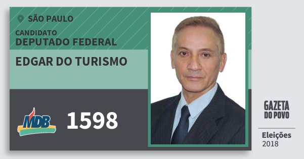 Santinho Edgar do Turismo 1598 (MDB) Deputado Federal | São Paulo | Eleições 2018 Santinho Edgar do Turismo 1598 (MDB) Deputado Federal | São Paulo | Eleições 2018