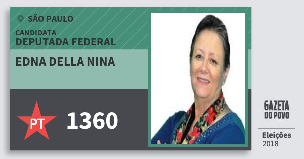 Santinho Edna della Nina 1360 (PT) Deputada Federal | São Paulo | Eleições 2018 Santinho Edna della Nina 1360 (PT) Deputada Federal | São Paulo | Eleições 2018