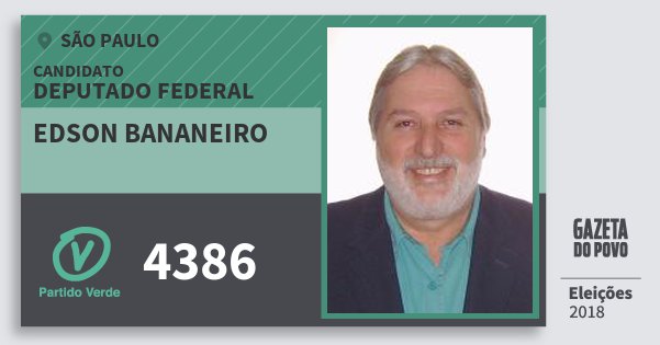 Santinho Edson Bananeiro 4386 (PV) Deputado Federal | São Paulo | Eleições 2018 Santinho Edson Bananeiro 4386 (PV) Deputado Federal | São Paulo | Eleições 2018