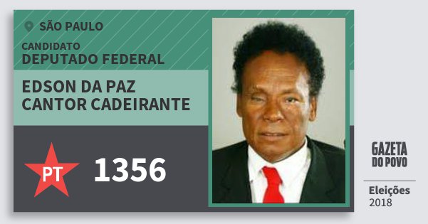 Santinho Edson da Paz Cantor Cadeirante 1356 (PT) Deputado Federal | São Paulo | Eleições 2018 Santinho Edson da Paz Cantor Cadeirante 1356 (PT) Deputado Federal | São Paulo | Eleições 2018