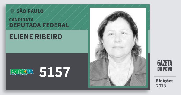 Santinho Eliene Ribeiro 5157 (PATRI) Deputada Federal | São Paulo | Eleições 2018 Santinho Eliene Ribeiro 5157 (PATRI) Deputada Federal | São Paulo | Eleições 2018