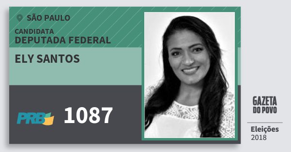 Santinho Ely Santos 1087 (PRB) Deputada Federal | São Paulo | Eleições 2018 Santinho Ely Santos 1087 (PRB) Deputada Federal | São Paulo | Eleições 2018