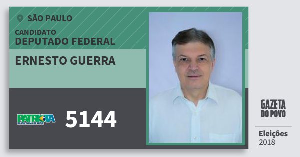 Santinho Ernesto Guerra 5144 (PATRI) Deputado Federal | São Paulo | Eleições 2018 Santinho Ernesto Guerra 5144 (PATRI) Deputado Federal | São Paulo | Eleições 2018