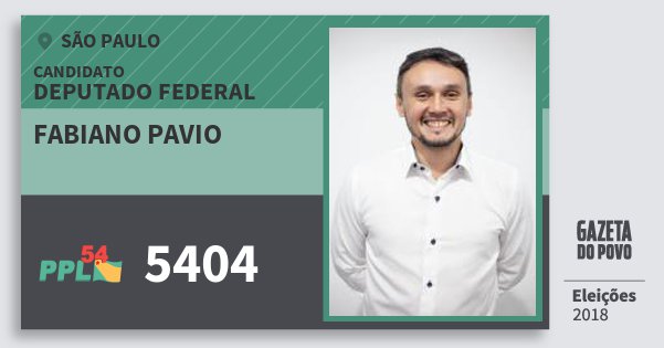 Santinho Fabiano Pavio 5404 (PPL) Deputado Federal | São Paulo | Eleições 2018 Santinho Fabiano Pavio 5404 (PPL) Deputado Federal | São Paulo | Eleições 2018