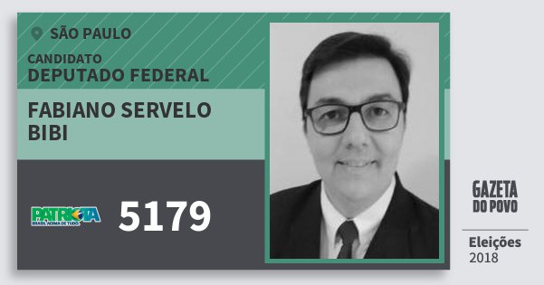 Santinho Fabiano Servelo Bibi 5179 (PATRI) Deputado Federal | São Paulo | Eleições 2018 Santinho Fabiano Servelo Bibi 5179 (PATRI) Deputado Federal | São Paulo | Eleições 2018