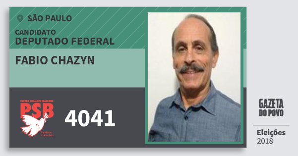 Santinho Fabio Chazyn 4041 (PSB) Deputado Federal | São Paulo | Eleições 2018 Santinho Fabio Chazyn 4041 (PSB) Deputado Federal | São Paulo | Eleições 2018