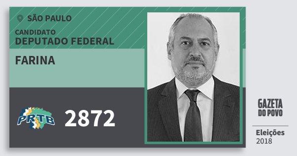 Santinho Farina 2872 (PRTB) Deputado Federal | São Paulo | Eleições 2018 Santinho Farina 2872 (PRTB) Deputado Federal | São Paulo | Eleições 2018