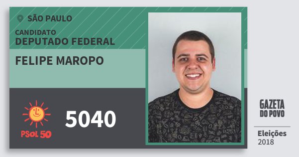 Santinho Felipe Maropo 5040 (PSOL) Deputado Federal | São Paulo | Eleições 2018 Santinho Felipe Maropo 5040 (PSOL) Deputado Federal | São Paulo | Eleições 2018