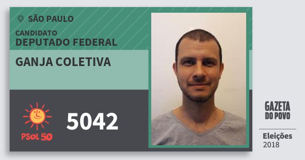 Santinho Ganja Coletiva 5042 (PSOL) Deputado Federal | São Paulo | Eleições 2018 Santinho Ganja Coletiva 5042 (PSOL) Deputado Federal | São Paulo | Eleições 2018