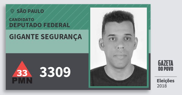 Santinho Gigante Segurança 3309 (PMN) Deputado Federal | São Paulo | Eleições 2018 Santinho Gigante Segurança 3309 (PMN) Deputado Federal | São Paulo | Eleições 2018