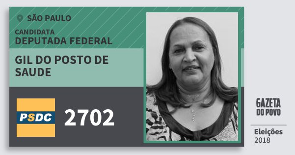 Santinho Gil do Posto de Saude 2702 (DC) Deputada Federal | São Paulo | Eleições 2018 Santinho Gil do Posto de Saude 2702 (DC) Deputada Federal | São Paulo | Eleições 2018