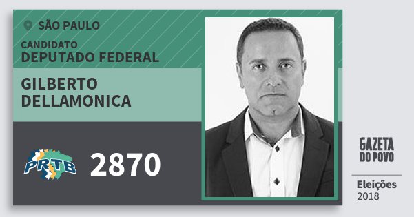 Santinho Gilberto Dellamonica 2870 (PRTB) Deputado Federal | São Paulo | Eleições 2018 Santinho Gilberto Dellamonica 2870 (PRTB) Deputado Federal | São Paulo | Eleições 2018