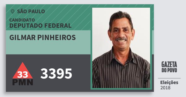 Santinho Gilmar Pinheiros 3395 (PMN) Deputado Federal | São Paulo | Eleições 2018 Santinho Gilmar Pinheiros 3395 (PMN) Deputado Federal | São Paulo | Eleições 2018