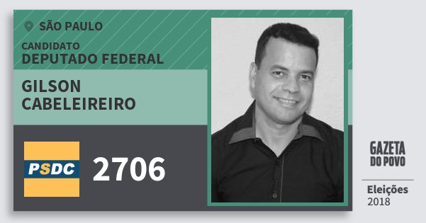 Santinho Gilson Cabeleireiro 2706 (DC) Deputado Federal | São Paulo | Eleições 2018 Santinho Gilson Cabeleireiro 2706 (DC) Deputado Federal | São Paulo | Eleições 2018