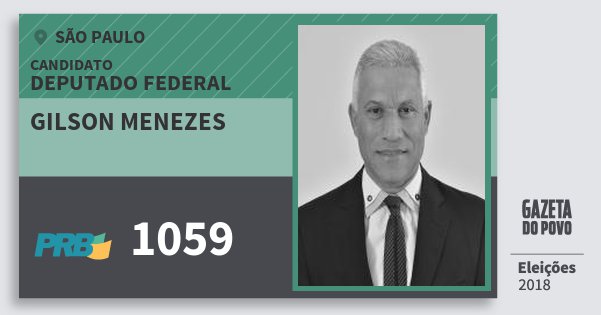 Santinho Gilson Menezes 1059 (PRB) Deputado Federal | São Paulo | Eleições 2018 Santinho Gilson Menezes 1059 (PRB) Deputado Federal | São Paulo | Eleições 2018