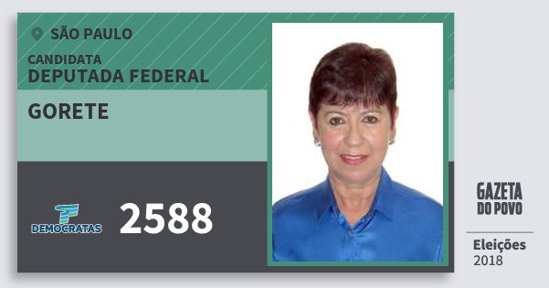 Santinho Gorete 2588 (DEM) Deputada Federal | São Paulo | Eleições 2018 Santinho Gorete 2588 (DEM) Deputada Federal | São Paulo | Eleições 2018