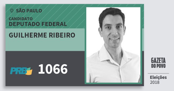 Santinho Guilherme Ribeiro 1066 (PRB) Deputado Federal | São Paulo | Eleições 2018 Santinho Guilherme Ribeiro 1066 (PRB) Deputado Federal | São Paulo | Eleições 2018