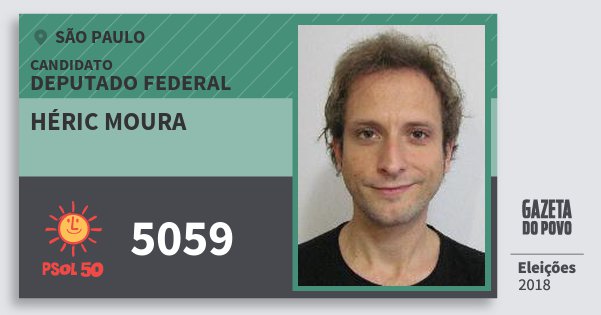 Santinho Héric Moura 5059 (PSOL) Deputado Federal | São Paulo | Eleições 2018 Santinho Héric Moura 5059 (PSOL) Deputado Federal | São Paulo | Eleições 2018