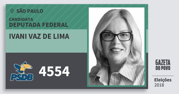 Santinho Ivani Vaz de Lima 4554 (PSDB) Deputada Federal | São Paulo | Eleições 2018 Santinho Ivani Vaz de Lima 4554 (PSDB) Deputada Federal | São Paulo | Eleições 2018