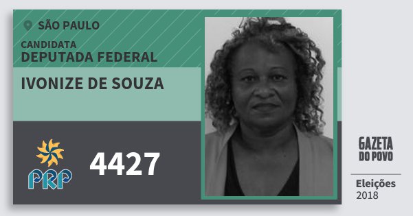 Santinho Ivonize de Souza 4427 (PRP) Deputada Federal | São Paulo | Eleições 2018 Santinho Ivonize de Souza 4427 (PRP) Deputada Federal | São Paulo | Eleições 2018