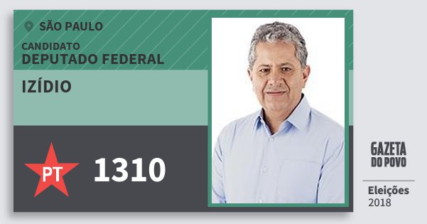 Santinho Izídio 1310 (PT) Deputado Federal | São Paulo | Eleições 2018 Santinho Izídio 1310 (PT) Deputado Federal | São Paulo | Eleições 2018