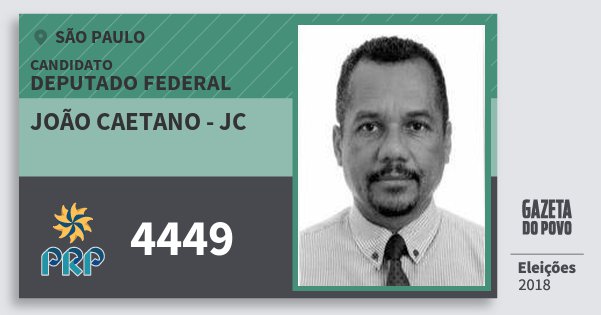 Santinho João Caetano - Jc 4449 (PRP) Deputado Federal | São Paulo | Eleições 2018 Santinho João Caetano - Jc 4449 (PRP) Deputado Federal | São Paulo | Eleições 2018