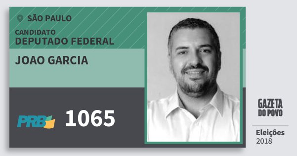 Santinho Joao Garcia 1065 (PRB) Deputado Federal | São Paulo | Eleições 2018 Santinho Joao Garcia 1065 (PRB) Deputado Federal | São Paulo | Eleições 2018