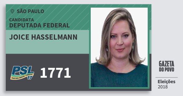Santinho Joice Hasselmann 1771 (PSL) Deputada Federal | São Paulo | Eleições 2018 Santinho Joice Hasselmann 1771 (PSL) Deputada Federal | São Paulo | Eleições 2018