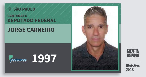 Santinho Jorge Carneiro 1997 (PODE) Deputado Federal | São Paulo | Eleições 2018 Santinho Jorge Carneiro 1997 (PODE) Deputado Federal | São Paulo | Eleições 2018