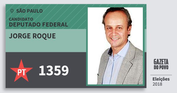 Santinho Jorge Roque 1359 (PT) Deputado Federal | São Paulo | Eleições 2018 Santinho Jorge Roque 1359 (PT) Deputado Federal | São Paulo | Eleições 2018