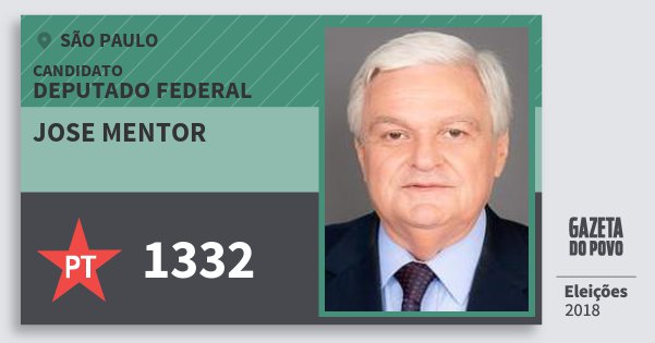 Santinho Jose Mentor 1332 (PT) Deputado Federal | São Paulo | Eleições 2018 Santinho Jose Mentor 1332 (PT) Deputado Federal | São Paulo | Eleições 2018