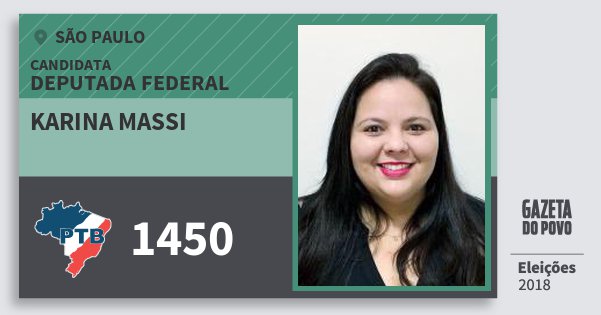 Santinho Karina Massi 1450 (PTB) Deputada Federal | São Paulo | Eleições 2018 Santinho Karina Massi 1450 (PTB) Deputada Federal | São Paulo | Eleições 2018