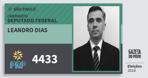 Santinho Leandro Dias 4433 (PRP) Deputado Federal | São Paulo | Eleições 2018 Santinho Leandro Dias 4433 (PRP) Deputado Federal | São Paulo | Eleições 2018
