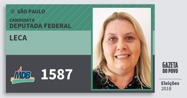 Santinho Leca 1587 (MDB) Deputada Federal | São Paulo | Eleições 2018 Santinho Leca 1587 (MDB) Deputada Federal | São Paulo | Eleições 2018