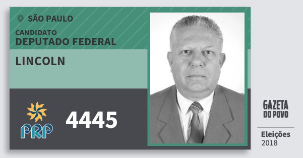 Santinho Lincoln 4445 (PRP) Deputado Federal | São Paulo | Eleições 2018 Santinho Lincoln 4445 (PRP) Deputado Federal | São Paulo | Eleições 2018