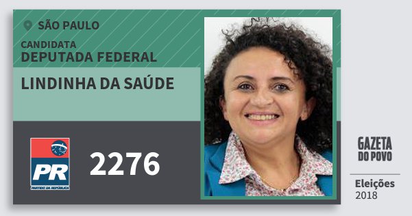 Santinho Lindinha da Saúde 2276 (PR) Deputada Federal | São Paulo | Eleições 2018 Santinho Lindinha da Saúde 2276 (PR) Deputada Federal | São Paulo | Eleições 2018