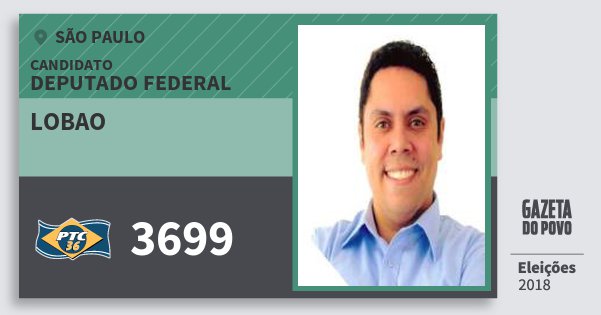 Santinho Lobao 3699 (PTC) Deputado Federal | São Paulo | Eleições 2018 Santinho Lobao 3699 (PTC) Deputado Federal | São Paulo | Eleições 2018