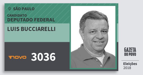 Santinho Luis Bucciarelli 3036 (NOVO) Deputado Federal | São Paulo | Eleições 2018 Santinho Luis Bucciarelli 3036 (NOVO) Deputado Federal | São Paulo | Eleições 2018