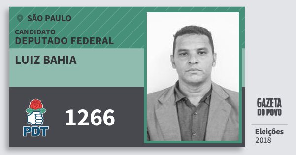 Santinho Luiz Bahia 1266 (PDT) Deputado Federal | São Paulo | Eleições 2018 Santinho Luiz Bahia 1266 (PDT) Deputado Federal | São Paulo | Eleições 2018