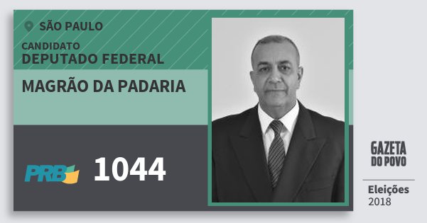 Santinho Magrão da Padaria 1044 (PRB) Deputado Federal | São Paulo | Eleições 2018 Santinho Magrão da Padaria 1044 (PRB) Deputado Federal | São Paulo | Eleições 2018