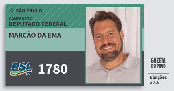 Santinho Marcão da Ema 1780 (PSL) Deputado Federal | São Paulo | Eleições 2018 Santinho Marcão da Ema 1780 (PSL) Deputado Federal | São Paulo | Eleições 2018