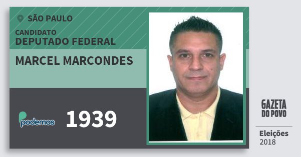 Santinho Marcel Marcondes 1939 (PODE) Deputado Federal | São Paulo | Eleições 2018 Santinho Marcel Marcondes 1939 (PODE) Deputado Federal | São Paulo | Eleições 2018